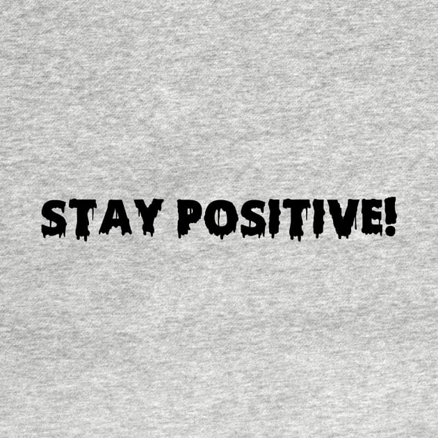 Stay Positive by BloodLine